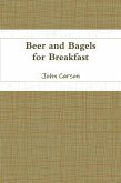 Beer and Bagels for Breakfast (eBook, ePUB) Beer and Bagels for Breakfast (eBook, ePUB)