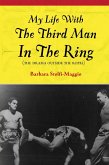 My Life With the Third Man In the Ring: The Drama Outside the Ropes (eBook, ePUB)