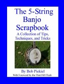 The 5-String Banjo Scrapbook: A Collection of Tips Techniques and Tricks (eBook, ePUB)