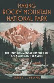 Making Rocky Mountain National Park (eBook, ePUB)