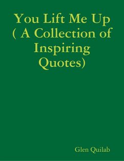 Cover You Lift Me Up ( A Collection of Inspiring Qoutes) (eBook, ePUB)