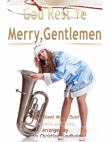 God Rest Ye Merry, Gentlemen Pure Sheet Music Duet for Cello and Tuba, Arranged by Lars Christian Lundholm (eBook, ePUB)