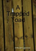 A Trapped Toad (eBook, ePUB) A Trapped Toad (eBook, ePUB)