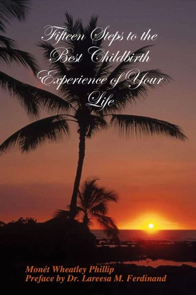 Fifteen Steps to the Best Childbirth Experience of Your Life (eBook, ePUB)
