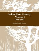 Indian River Country Volume 3: 1893-1894 (eBook, ePUB) Indian River Country Volume 3: 1893-1894 (eBook, ePUB)