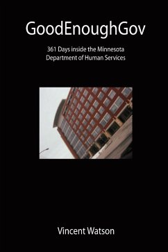 Cover GoodEnoughGov: 361 Days inside the Minnesota Department of Human Services (eBook, ePUB)