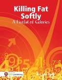 Killing Fat Softly: A Fistful of Calories (eBook, ePUB)