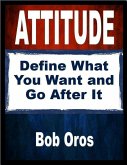 Attitude: Define What You Want and Go After It (eBook, ePUB)