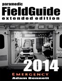 Paramedic Field Guide 2014 Extended Edition (eBook, ePUB)