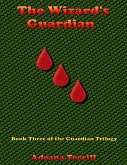 The Wizard's Guardian: Book Three of the Guardian Trilogy (eBook, ePUB)