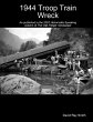 1944 Troop Train Wreck : As Published... - Bild 1
