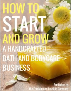 Cover How to Start and Grow a Handcrafted Bath and Body Care Business (eBook, ePUB)