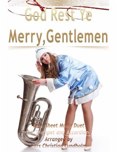 God Rest Ye Merry, Gentlemen Pure Sheet Music Duet for Trumpet and Accordion, Arranged by Lars Christian Lundholm (eBook, ePUB) - Lundholm, Lars Christian