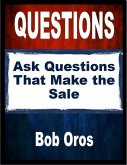 Questions: Ask Questions That Make the Sale (eBook, ePUB)