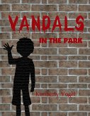 Vandals in the Park: A Project Nartana Case (eBook, ePUB) Vandals in the Park: A Project Nartana Case (eBook, ePUB)