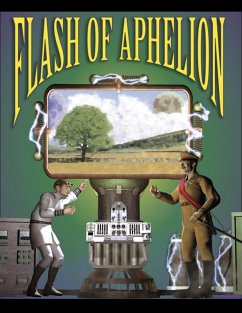 Flash of Aphelion (eBook, ePUB) - Hollifield, Daniel; Hogan, J. B.; Jones, David Alan; Wynne, Rob; Elliott, Jaimie L.; Hero, J. Davidson; Kailhofer, N. J.; Callaghan, Chris; Tornello - Steel Mouse Trap Publications, Llc; Edgemon, Mark; March, Larissa; Moriyama, Robert; Taylor, McCamy; Callaghan, Kerry; Nichols, Joseph; Callaghan, Casey; Wolfe, Bill