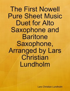 Cover The First Nowell Pure Sheet Music Duet for Alto Saxophone and Baritone Saxophone, Arranged by Lars Christian Lundholm (eBook, ePUB)