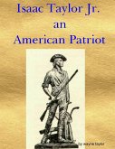 Isaac Taylor Jr. an American Patriot (eBook, ePUB)