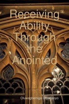 Receiving Ability Through the Anointed (eBook, ePUB) - Olowosoyo, Oluwagbemiga