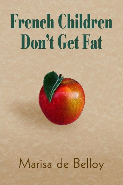 French Children Don'T Get Fat (eBook, ePUB)