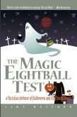 The Magic Eightball Test: A Christian Defense of Halloween and All Things Spooky (eBook, ePUB) The Magic Eightball Test: A Christian Defense of Halloween and All Things Spooky (eBook, ePUB)