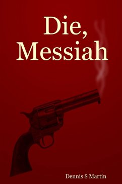 Die, Messiah (eBook, ePUB) - Martin, Dennis S