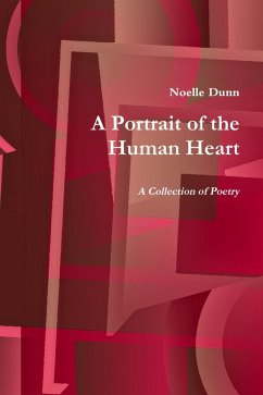 A Portrait of the Human Heart: A Collection Of Poetry (eBook, ePUB) - Dunn, Noelle