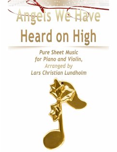 Cover Angels We Have Heard on High Pure Sheet Music for Piano and Violin, Arranged by Lars Christian Lundholm (eBook, ePUB)