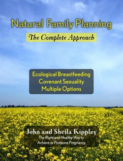 Natural Family Planning: The Complete Approach (eBook, ePUB) - Kippley, John and Sheila