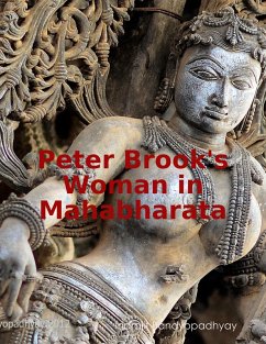 Peter Brook's Woman in Mahabharata (eBook, ePUB) - Bandyopadhyay, Indrajit
