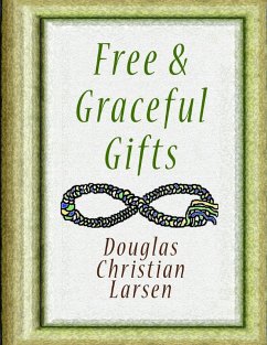 Free & Graceful Gifts (eBook, ePUB) - Larsen, Douglas Christian