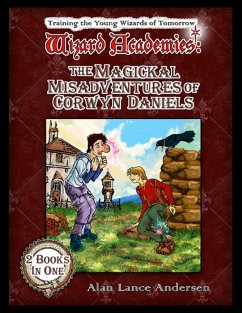 The Magickal Misadventures of Corwyn Daniels (eBook, ePUB) - Andersen, Alan Lance