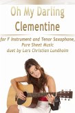 Oh My Darling Clementine for F Instrument and Tenor Saxophone, Pure Sheet Music duet by Lars Christian Lundholm (eBook, ePUB)