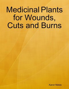 Medicinal Plants for Wounds, Cuts and Burns (eBook, ePUB) - Matas, Aaron