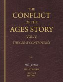 The Conflict of the Ages Story, Vol. V. - The Great Controversy (eBook, ePUB)