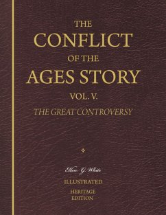 The Conflict of the Ages Story, Vol. V. - The Great Controversy (eBook, ePUB) - White, Ellen G.