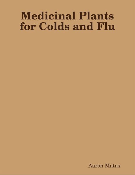 Medicinal Plants for Colds and Flu (eBook, ePUB) Medicinal Plants for Colds and Flu (eBook, ePUB)