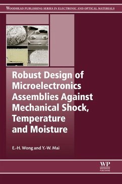 Robust Design of Microelectronics Assemblies Against Mechanical Shock, Temperature and Moisture (eBook, ePUB) - Wong, E-H; Mai, Y. -W.