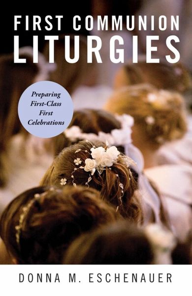 First Communion Liturgies (eBook, ePUB) First Communion Liturgies (eBook, ePUB)