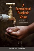 A Sacramental-Prophetic Vision (eBook, ePUB)