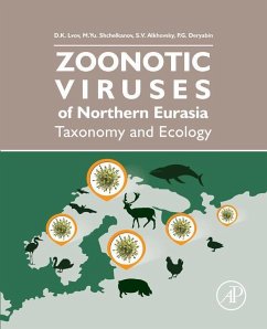 Zoonotic Viruses of Northern Eurasia (eBook, ePUB) - Lvov, Dimitry Konstantinovich; Shchelkanov, Mikhail Yurievich; Alkhovsky, Sergey Vladimirovich; Deryabin, Petr Grigorievich