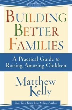 Building Better Families (eBook, ePUB) - Kelly, Matthew