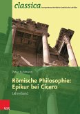 Römische Philosophie: Epikur bei Cicero - Lehrerband (eBook, PDF)