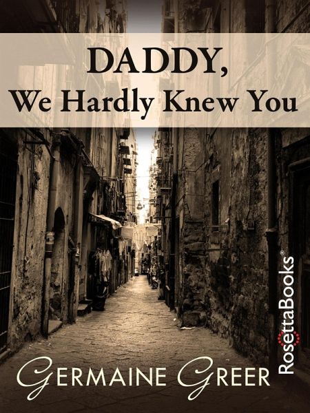 Daddy, We Hardly Knew You (eBook, ePUB)