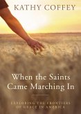 When the Saints Came Marching In (eBook, ePUB)