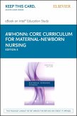 Core Curriculum for Maternal-Newborn Nursing E-Book (eBook, ePUB)