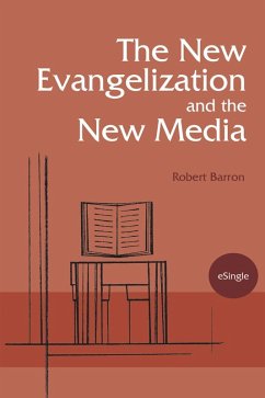 The New Evangelization and the New Media (eBook, ePUB) - Barron, Robert