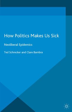 How Politics Makes Us Sick (eBook, PDF) - Schrecker, T.; Bambra, C.