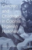 Children and Childhood in Colonial Nigerian Histories (eBook, PDF)