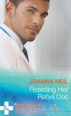 Resisting Her Rebel Doc (eBook, ePUB)